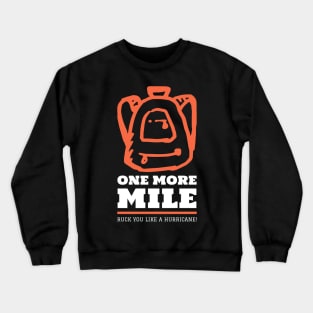 One More Mile  Ruck you like... Crewneck Sweatshirt